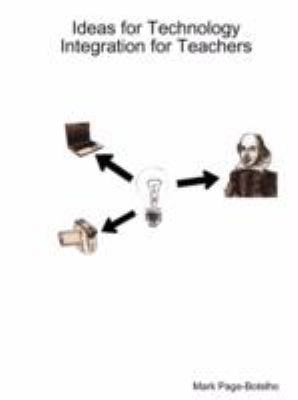Ideas for Technology Integration for Teachers 0615193242 Book Cover