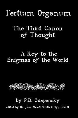 Tertium Organum: The Third Canon Of Thought, A ... 1438237960 Book Cover