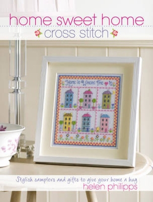 Home Sweet Home Cross Stitch: Stylish Samplers ... B005GNMC1G Book Cover