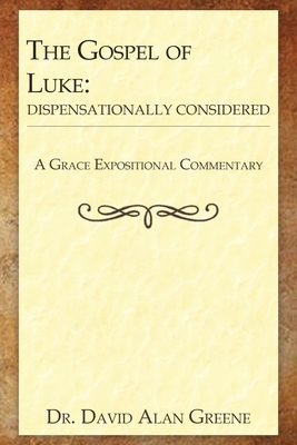 The Gospel of Luke: Dispensationally Considered B0F9VH7XQ9 Book Cover