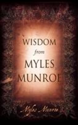 Wisdom From Myles Munroe 0768432286 Book Cover