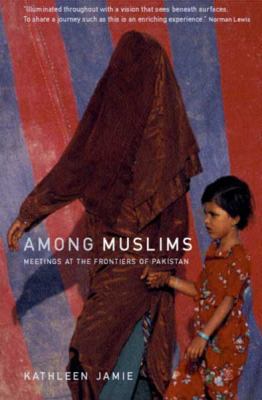 Among Muslims: Meetings at the Frontiers of Pak... B007TAD2CW Book Cover