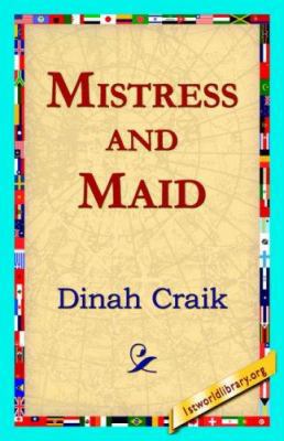 Mistress and Maid 1421818221 Book Cover