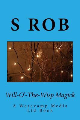 Will-O'-The-Wisp Magick 1717019129 Book Cover