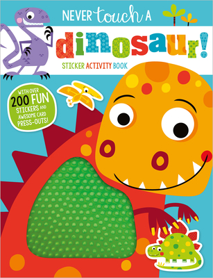 Never Touch a Dinosaur Sticker Activity Book 1789470269 Book Cover