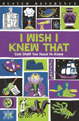 I Wish I Knew That: Cool Stuff You Need to Know 1780554664 Book Cover