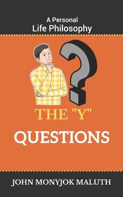 The Y-Questions: A Personal Life Philosophy B099BYLH46 Book Cover