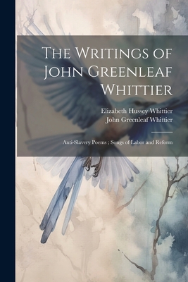 The Writings of John Greenleaf Whittier: Anti-S... 1021730696 Book Cover