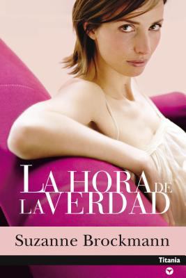 La Hora de La Verdad [Spanish] 8496711072 Book Cover