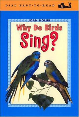 Why Do Birds Sing? (Easy-to-Read, Dial) 0803729995 Book Cover
