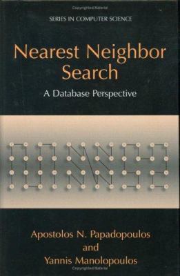 Nearest Neighbor Search:: A Database Perspective 0387229639 Book Cover