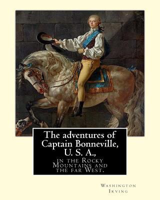 The adventures of Captain Bonneville, U. S. A.,... 1985096595 Book Cover