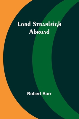 Lord Stranleigh Abroad 9357384235 Book Cover
