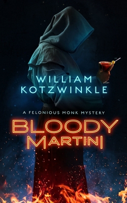 Bloody Martini: A Felonious Monk Mystery B0CJ9YCVYT Book Cover