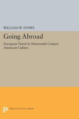 Going Abroad: European Travel in Nineteenth-Cen... 0691654409 Book Cover