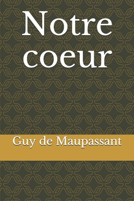 Notre coeur [French] 1708614230 Book Cover