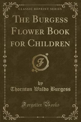 The Burgess Flower Book for Children (Classic R... 0259884855 Book Cover