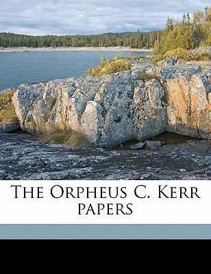 The Orpheus C. Kerr Papers Volume 2 1177046768 Book Cover