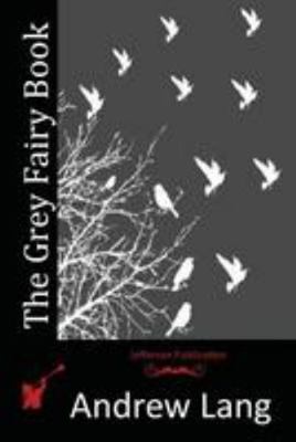 The Grey Fairy Book 1512188999 Book Cover