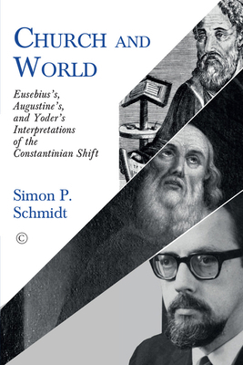 Church and World: Eusebius's, Augustine's, and ... 0227177258 Book Cover