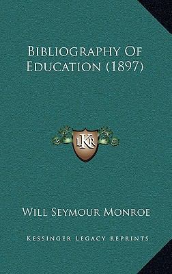 Bibliography of Education (1897) 1164732145 Book Cover