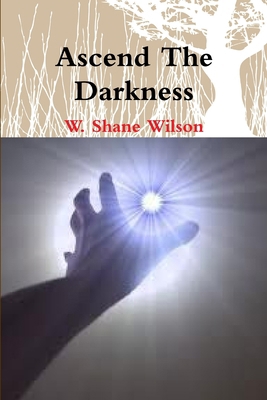 Ascend the Darkness 1105564509 Book Cover