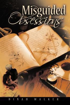 Misguided Obsessions 1456752464 Book Cover