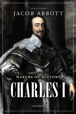 Makers of History: Charles I 1981636463 Book Cover