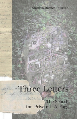 Three Letters: The Search for Private L. A. Fagg B0B1S58KYP Book Cover