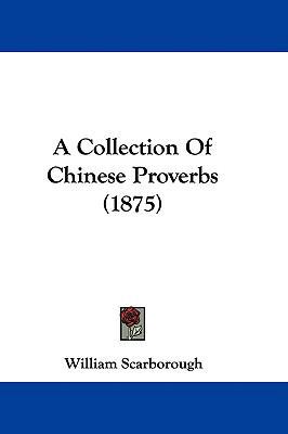 A Collection Of Chinese Proverbs (1875) 1437490204 Book Cover