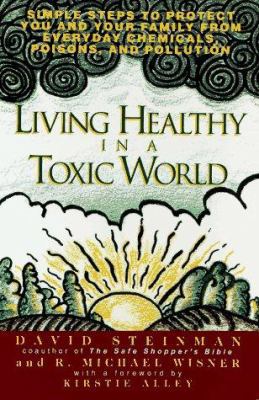 Living Healthy in a Toxic World: Simple Steps t... 0399522069 Book Cover