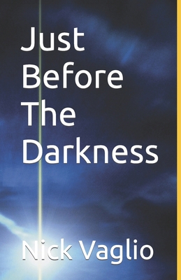 Just Before The Darkness B09YQ95Y5Q Book Cover