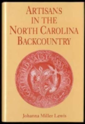 Artisans in the North Carolina Backcountry 0813119081 Book Cover