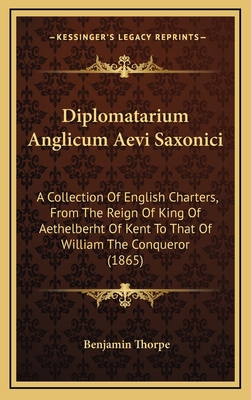 Diplomatarium Anglicum Aevi Saxonici: A Collect... 1164816802 Book Cover