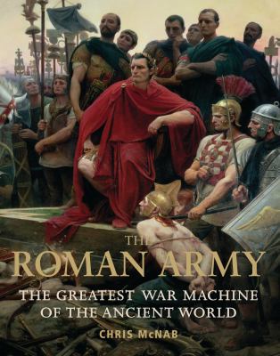 The Roman Army: The Greatest War Machine of the... B006DNT2MA Book Cover