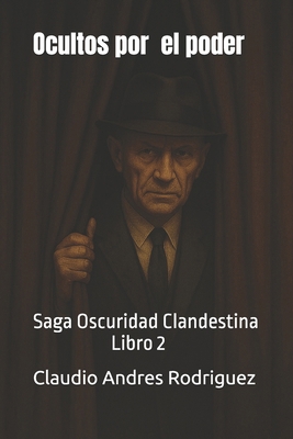 Ocultos por el poder: Libro 2 [Spanish] B0BW2BT2JS Book Cover