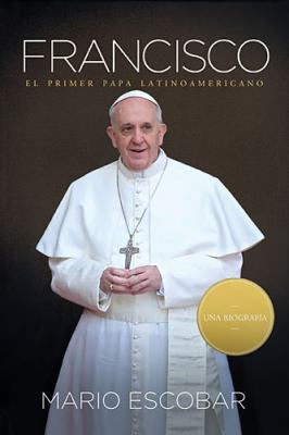 Francisco: El Primer Papa Latinoamericano = Fra... [Spanish] 1602553416 Book Cover