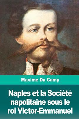 Naples et la Société napolitaine sous le roi Vi... [French] 1720734526 Book Cover