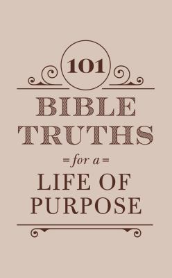 101 Bible Truths for a Life of Purpose 1683227336 Book Cover