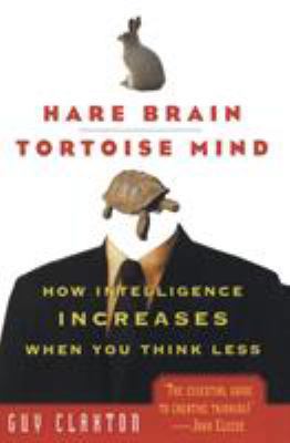 Hare Brain, Tortoise Mind: How Intelligence Inc... 0060955414 Book Cover