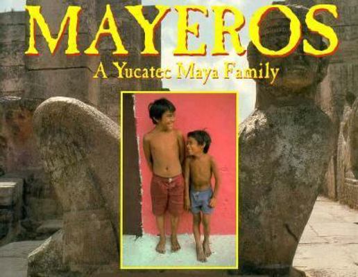 Mayeros: A Yucatec Maya Family 0688134661 Book Cover