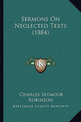 Sermons On Neglected Texts (1884) 1165795981 Book Cover