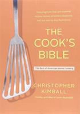 The Cook's Bible: The Best of American Home Coo... 0316735701 Book Cover