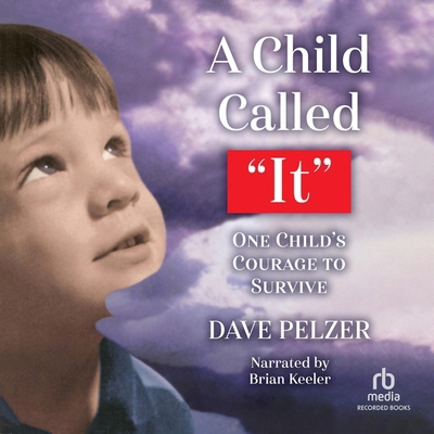 A Child Called "It": One Child's Courage to Sur... 1664472185 Book Cover