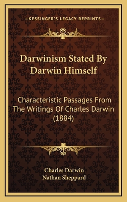 Darwinism Stated by Darwin Himself: Characteris... 1164788868 Book Cover