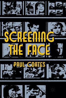 Screening the Face 1349334650 Book Cover