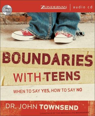 Boundaries with Teens: When to Say Yes, How to ... 0310269067 Book Cover
