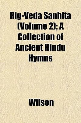 Rig-Veda Sanhita (Volume 2); A Collection of An... 1151433152 Book Cover
