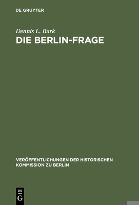 Die Berlin-Frage: 1949-1955; Verhandlungsgrundl... [German] 3110036398 Book Cover