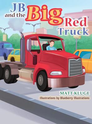 JB and the Big Red Truck 0578515741 Book Cover